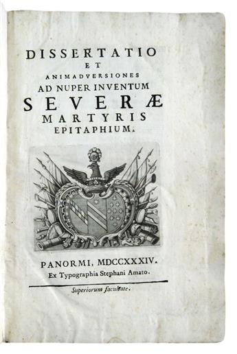LUPI, ANTONIO MARIA, S.J.  Dissertatio et animadversiones ad nuper inventum Severae martyris epitaphium.  1734